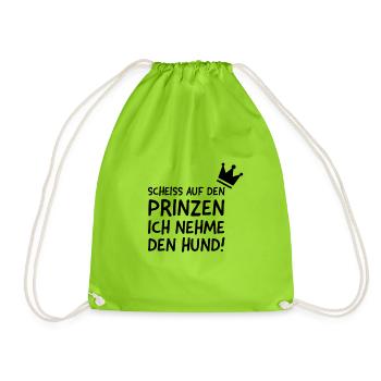 Scheiß auf den Prinzen ich nehme den Hund! - Turnbeutel - Neongrün - Vorne