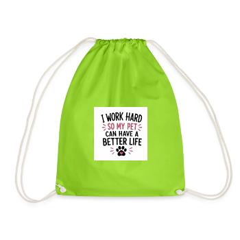 I Work Hard So My Dog Can Have a Better Life  - Turnbeutel - Neongrün - Vorne