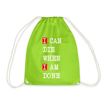 Die when I am done – darkes Statement-Design - Turnbeutel - Neongrün - Vorne