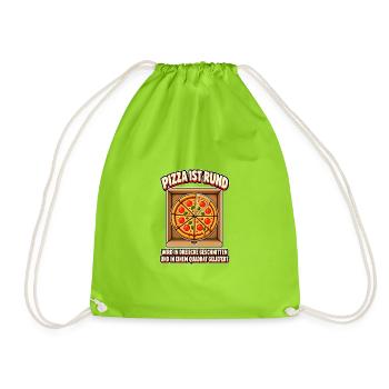Pizza ist rund – lustiges Pizza T-Shirt - Turnbeutel - Neongrün - Vorne
