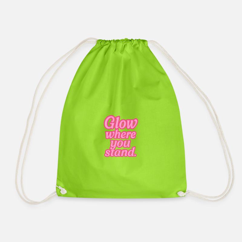 Glow Where You Stand Neon Saying - Drawstring Bag - neon green