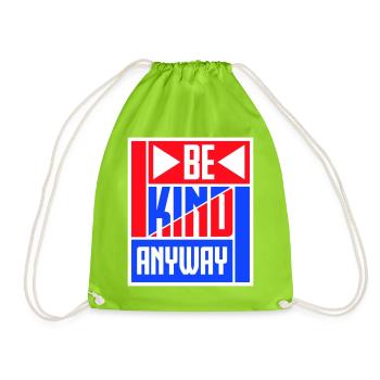 Be Kind Anyway Freundlichkeit Statement Spruch - Turnbeutel - Neongrün - Vorne