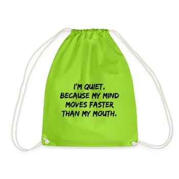 Quiet, because ... - Drawstring Bag - neon green - Front
