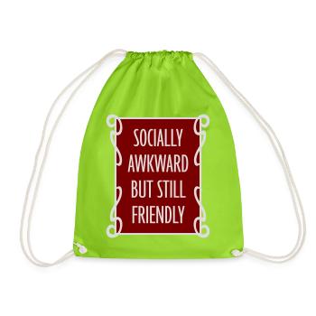 Socially Awkward But Still Friendly Funny Saying - Drawstring Bag - neon green - Front