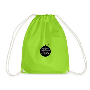 Explode with serenity - Swabian saying - Drawstring Bag - neon green - Front