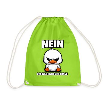 Nein das war nicht eine Frage Enten Spruch - Turnbeutel - Neongrün - Vorne