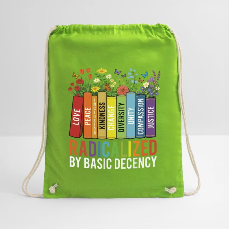 Radicalized Basic Decency Kindness Equality  Drawstring Bag