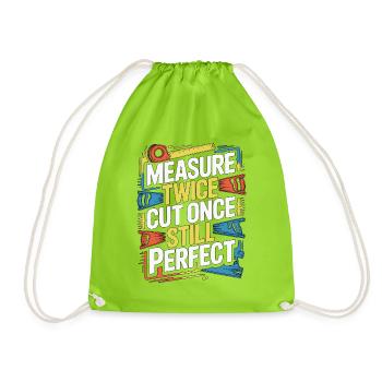Cabinet Maker Measure Twice Cut Perfect Woodworker - Drawstring Bag - neon green - Front
