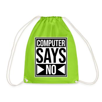 Computer Says No Lustig Programmierer Nerd Technik - Turnbeutel - Neongrün - Vorne