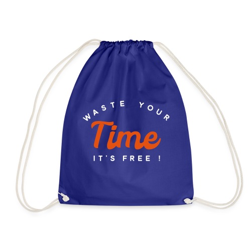 Waste your time it's free - Drawstring Bag