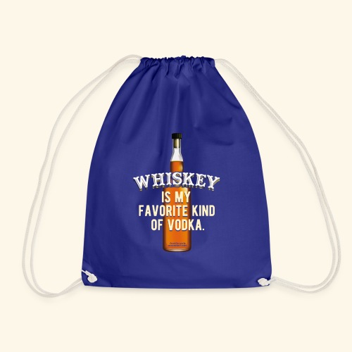 Whiskey Is My Favorite Kind Of Vodka TShirt Design - Turnbeutel