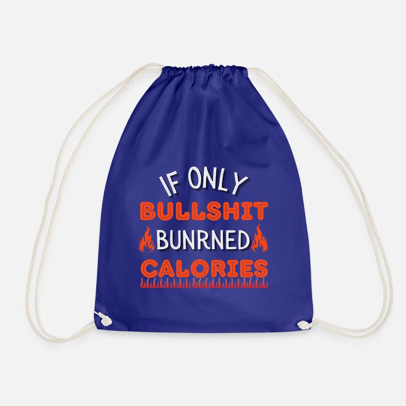 if only bullshit burned calories - Drawstring Bag - royal blue