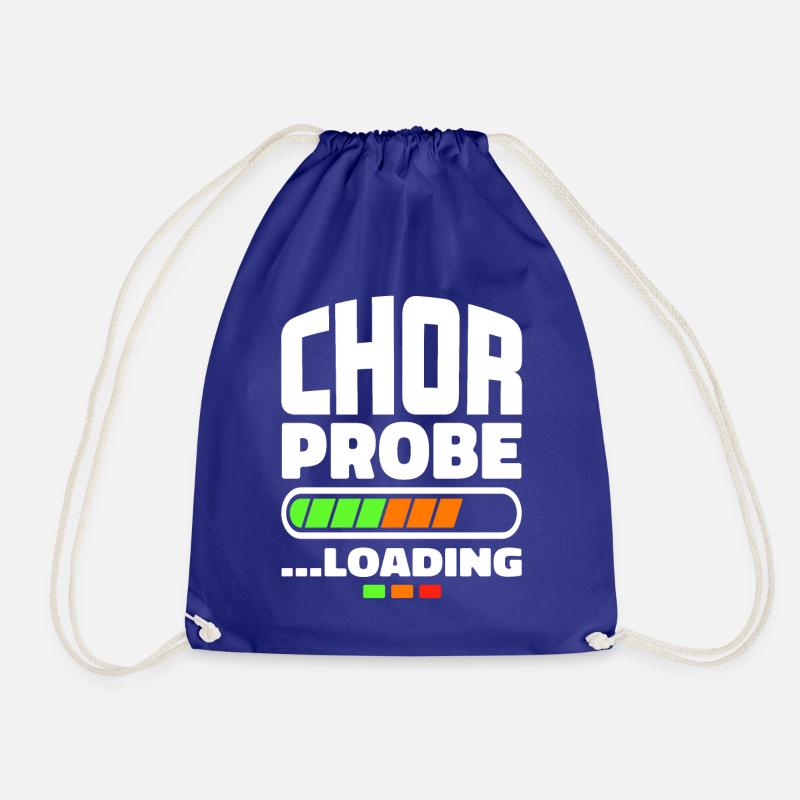 "Chorprobe loading" - Chor Sänger Singen Musik - Turnbeutel - Königsblau