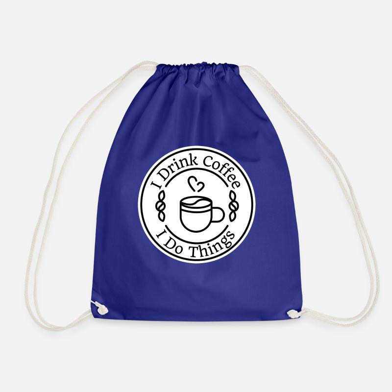 I Drink Coffee, I Do Things - Drawstring Bag - royal blue