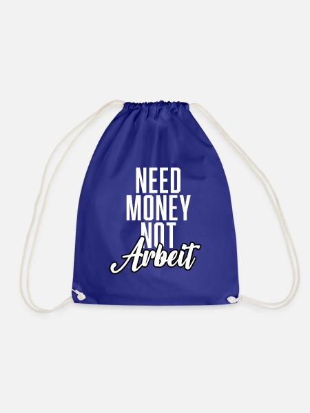 Need Money Not Arbeit - Turnbeutel - Königsblau