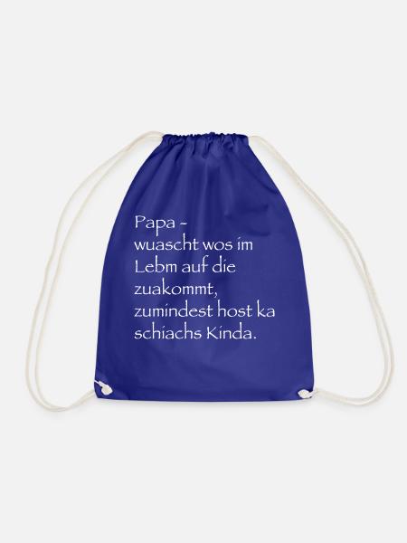 Papa - wuascht wos im Lebm auf die zuakommt Spruch - Turnbeutel - Königsblau