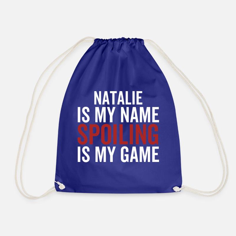 Natalie is My Name Spoiling is My Game - Drawstring Bag - royal blue