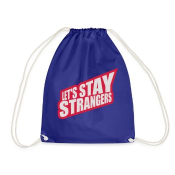 lets stay strangers quote - Drawstring Bag - royal blue - Front
