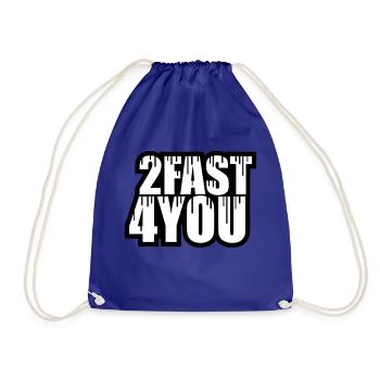 Too Fast for You Saying 2 Too Fast 4 For You - Drawstring Bag - royal blue - Front