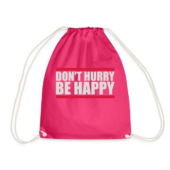 Don't hurry be happy - Drawstring Bag - fuchsia - Front
