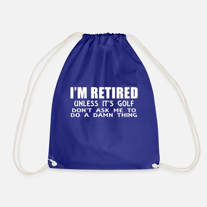 I´m RETIRED unless it's Golf! - Turnbeutel - Königsblau