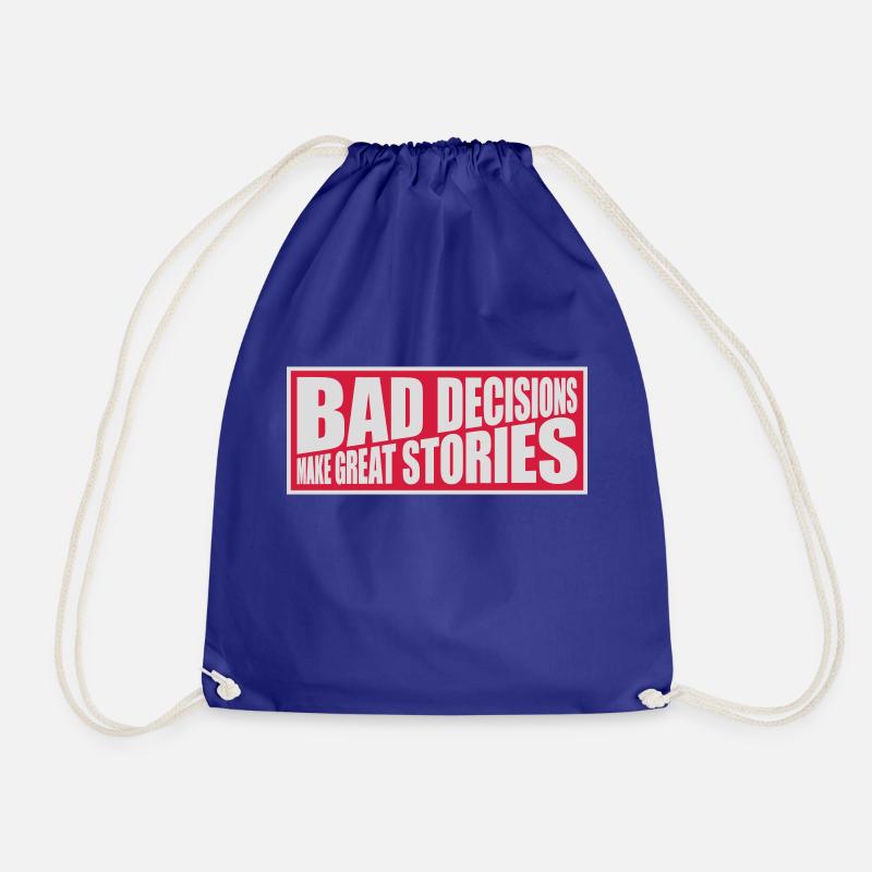 bad decisions great stories - Turnbeutel - Königsblau