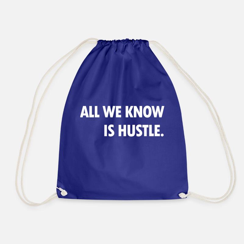 all we know is hustle - Drawstring Bag - royal blue