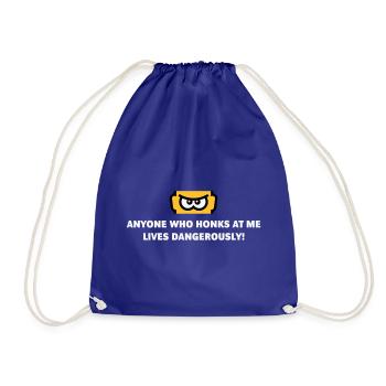 Anyone Who Honks At Me Lives Dangerously! (NEG 3C) - Drawstring Bag - royal blue - Front