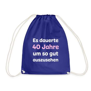 40. Geburtstag Witziger Spruch - Turnbeutel - Königsblau - Vorne