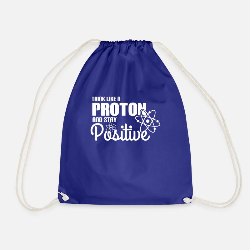 Think Like A Proton And Stay Positive Physik Gift - Turnbeutel - Königsblau