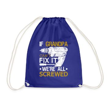 If Grandpa Can not Fix It We're All Screwed - Drawstring Bag - royal blue - Front