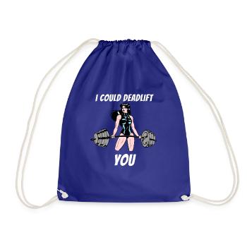 I Could Deadlift You Women Gym Workout Motivation - Drawstring Bag - royal blue - Front