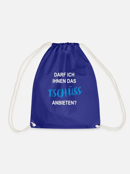 Darf ich Ihnen das Tschüss anbieten? T-Shirt - Turnbeutel - Königsblau