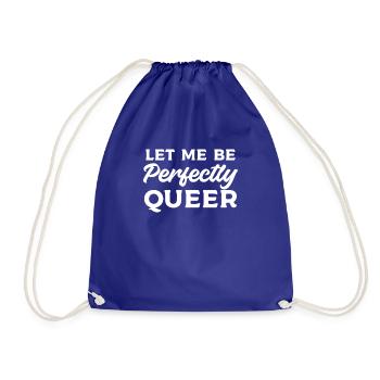 Laissez-moi être parfaitement queer LGBT Pride Awareness - Sac de sport léger - bleu roi - Devant
