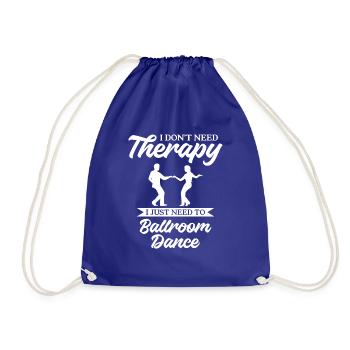 Je n’ai pas besoin de thérapie, j’ai juste besoin de danser dans la salle de bal - Sac de sport léger - bleu roi - Devant