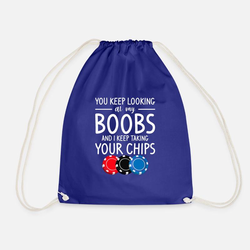 You Keep Looking At My Boobs And I Keep Taking You - Drawstring Bag - royal blue