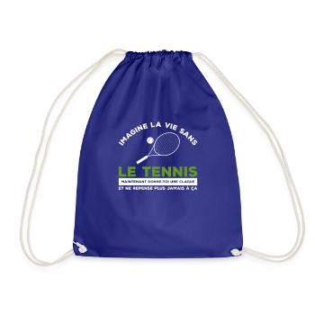 Imagine La Vie Sans Le tennis Maintenant Donne-Toi - Sac de sport léger - bleu roi - Devant