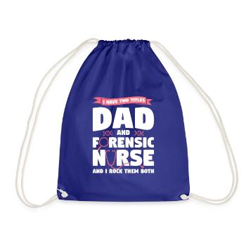 I Have Two Titles Dad And Forensic Nurse RN Nurses - Drawstring Bag - royal blue - Front
