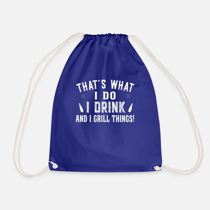 That's what i Do I drink and I grill things - BBQ - Turnbeutel - Königsblau