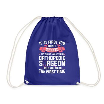 Try Doing What Your Orthopedic Surgeon Told You To - Drawstring Bag - royal blue - Front