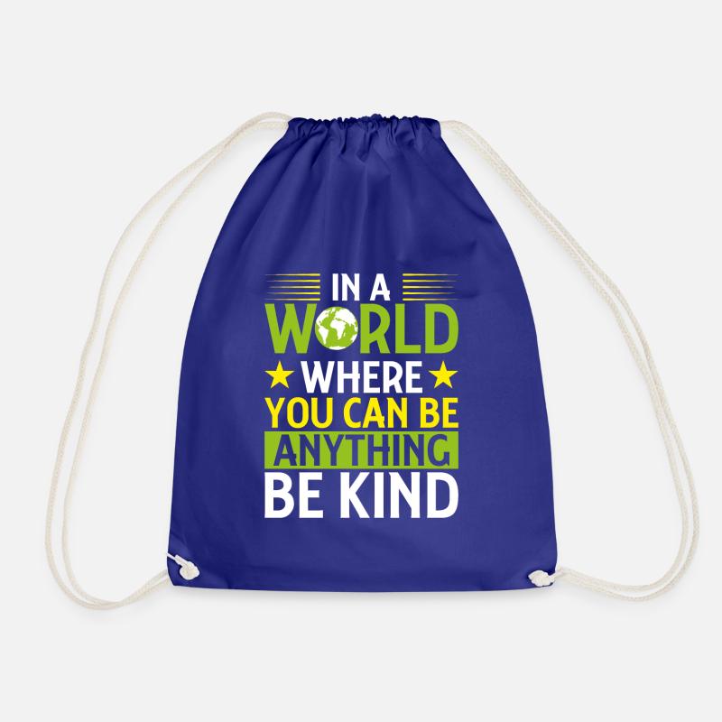 In a World Where You Can Be Anything, Be Kind - Turnbeutel - Königsblau