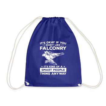 It's Okay If You Don't Like Falconry It's Kind Of - Drawstring Bag - royal blue - Front