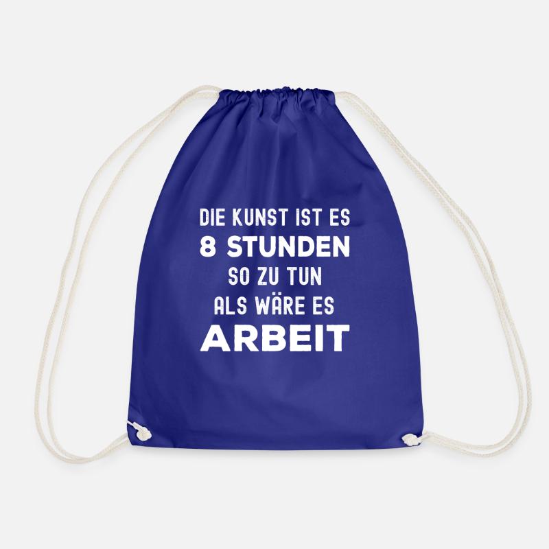 Lustiger Spruch 8 Stunden Arbeit - Turnbeutel - Königsblau