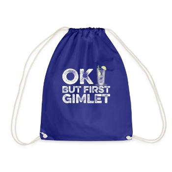 OK But First Gimlet Lover T-Shirt Funny Alcohol - Drawstring Bag - royal blue - Front