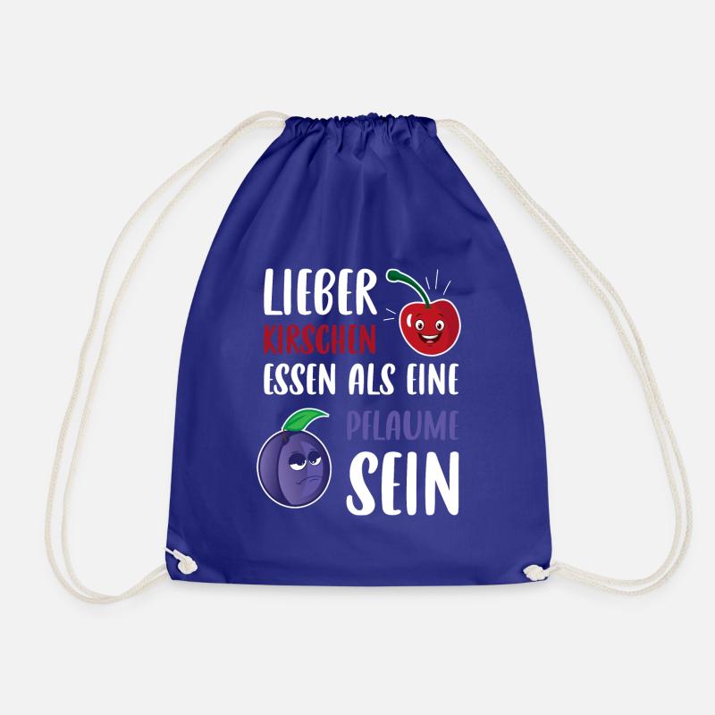 Lieber Kirschen essen als eine Pflaume sein Spruch - Turnbeutel - Königsblau