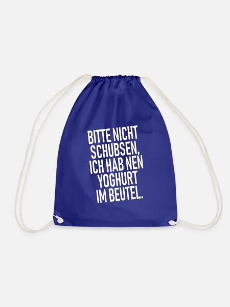 Bitte nicht schubsen, ich hab n Yoghurt im Beutel. - Turnbeutel - Königsblau