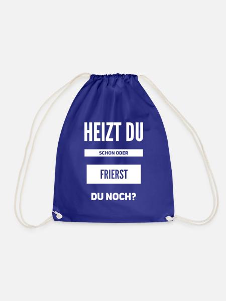 Heizen Spruch - Turnbeutel - Königsblau