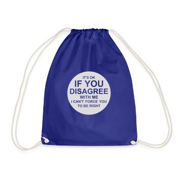 you disagree with me - Drawstring Bag - royal blue - Front