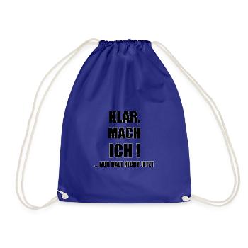 Klar, mach ich! nur halt nicht jetzt - Turnbeutel - Königsblau - Vorne
