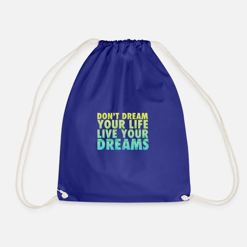 Don't dream your life - Drawstring Bag - royal blue